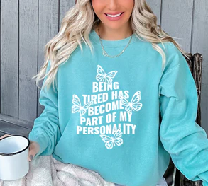 BEING TIRED HAS BECOME PART OF MY PERSONALITY