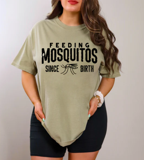 FEEDING MOSQUITOS SINCE BIRTH