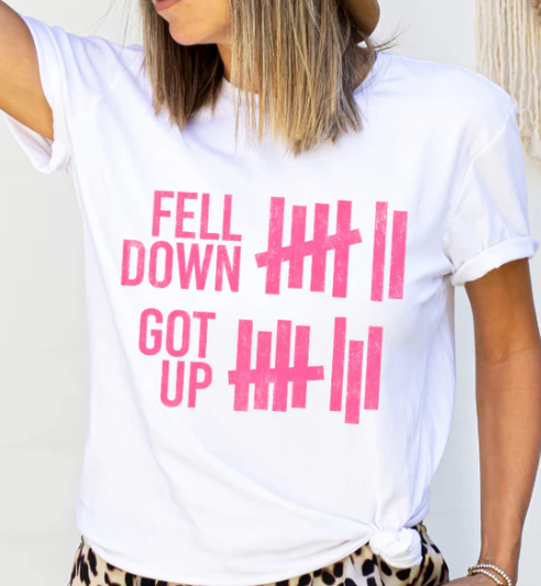 FELL DOWN GOT UP