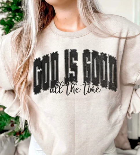 GOD IS GOOD ALL THE TIME