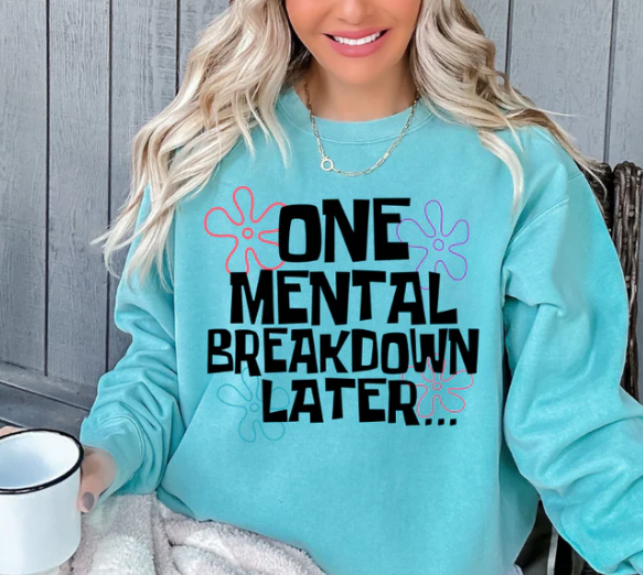 ONE MENTAL BREAKDOWN LATER...