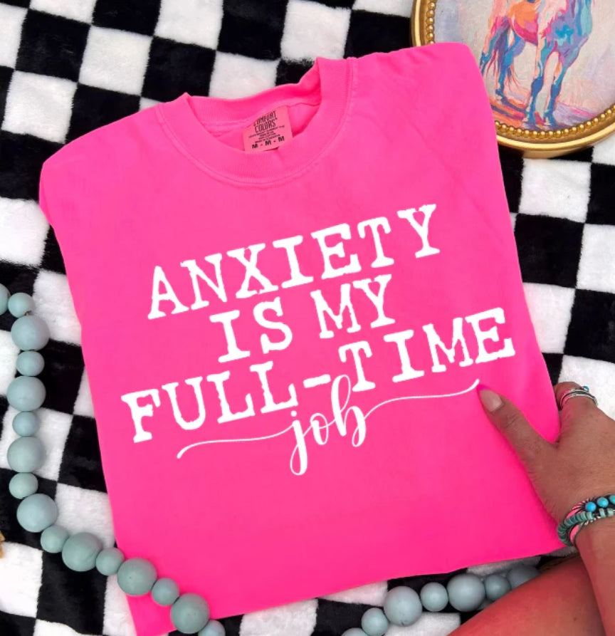 ANXIETY IS MY FULL-TIME JOB