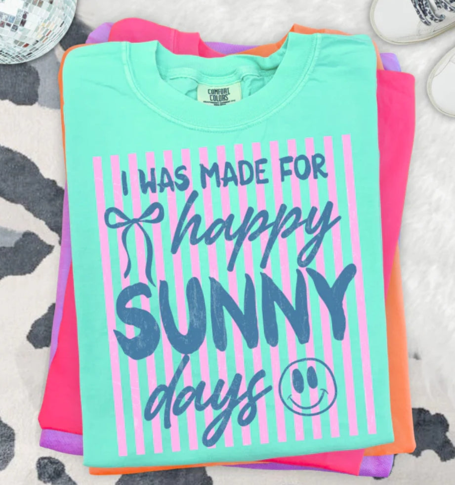I WAS MADE FOR SUNNY DAYS