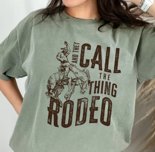 AND THEY CALL THE THING RODEO