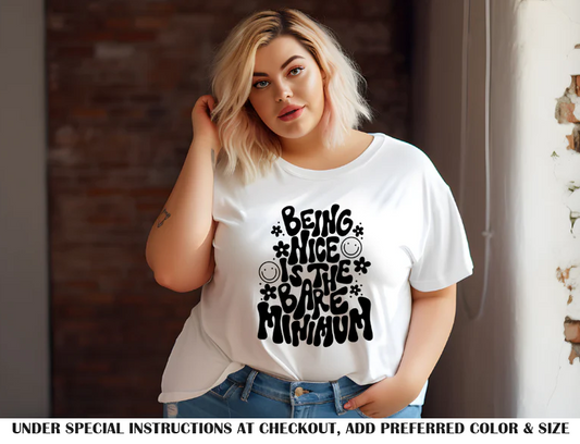 BEING NICE IS THE BARE MINIMUM