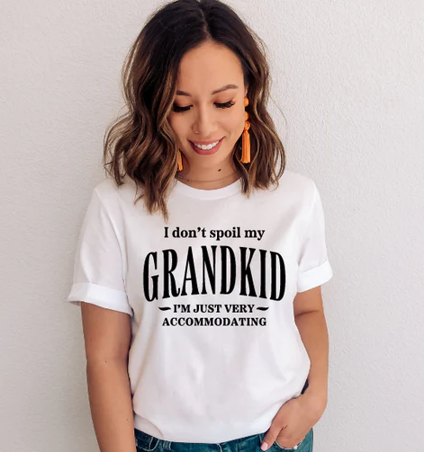 I DON'T SPOIL MY GRANDKIDS