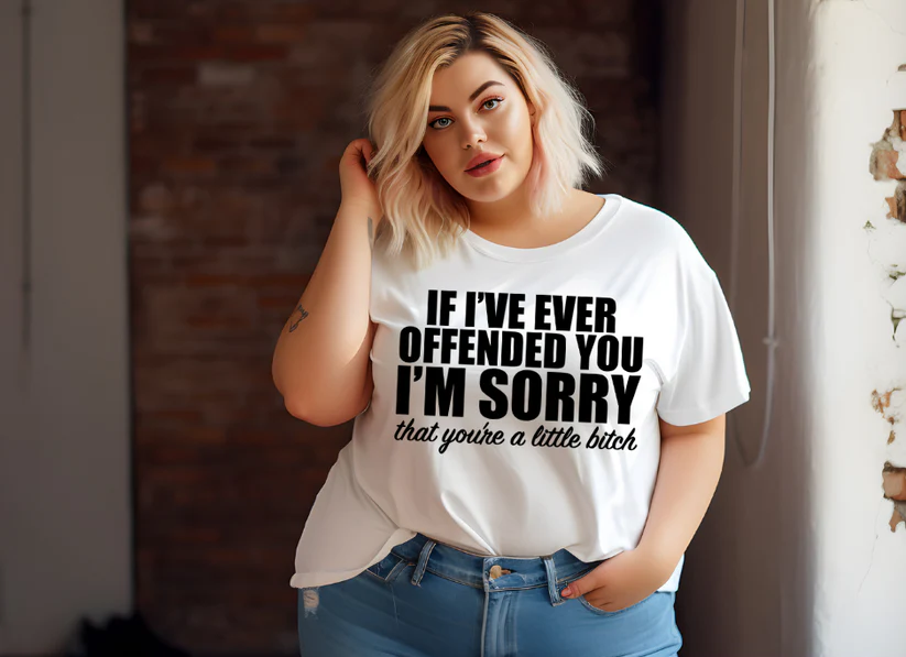 IF I'VE EVER OFFENDED YOU I'M SORRY