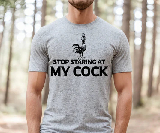 STOP STARING AT MY COCK
