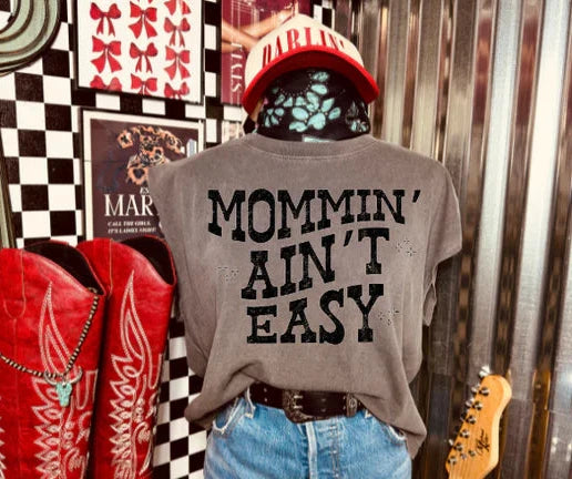 MOMMIN' AIN'T EASY