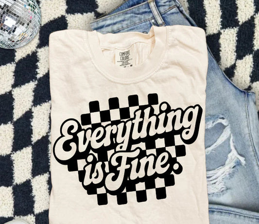EVERYTHING IS FINE.