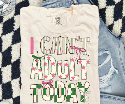 I CAN'T ADULT TODAY