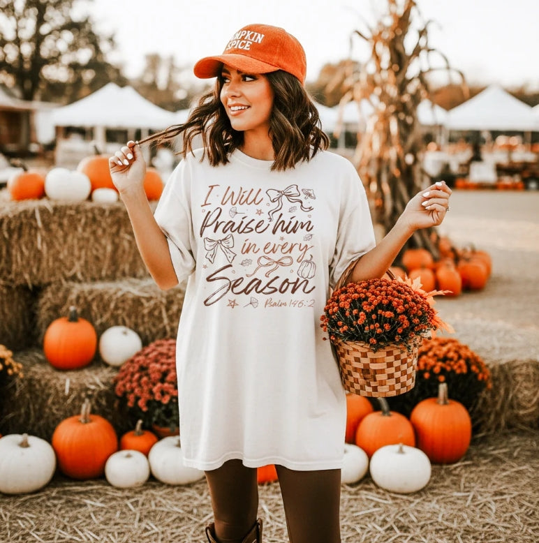 I WILL PRAISE HIM IN EVERY SEASON