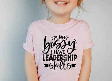 KIDS-I'M NOT BOSSY I HAVE LEADERSHIP SKILLS