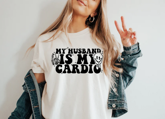 MY HUSBAND IS MY CARDIO