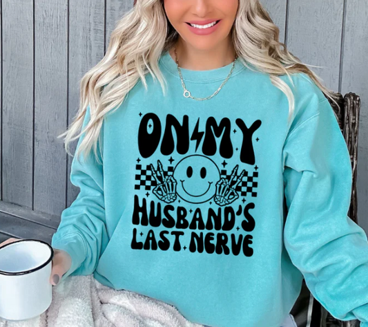 ON MY HUSBAND'S LAST NERVE
