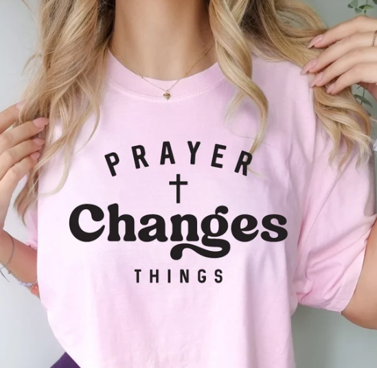 PRAYERS CHANGES THINGS
