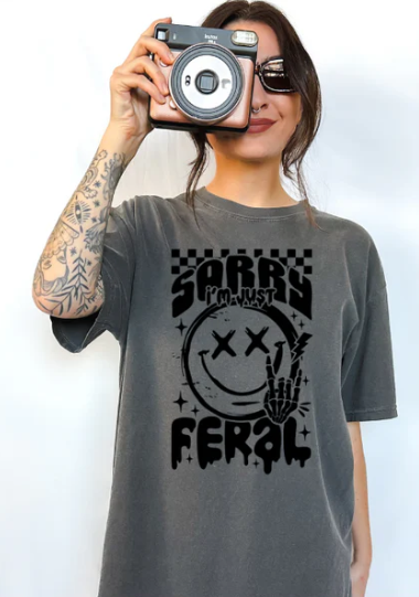 SORRY I'M JUST FERAL