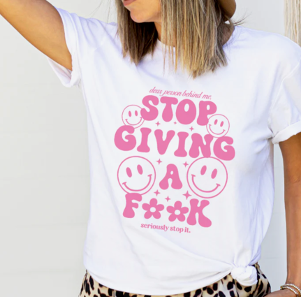 DEAR PERSON BEHIND ME STOP GIVING A F*CK