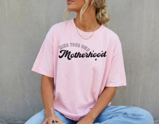 MIND YOUR OWN MOTHERHOOD