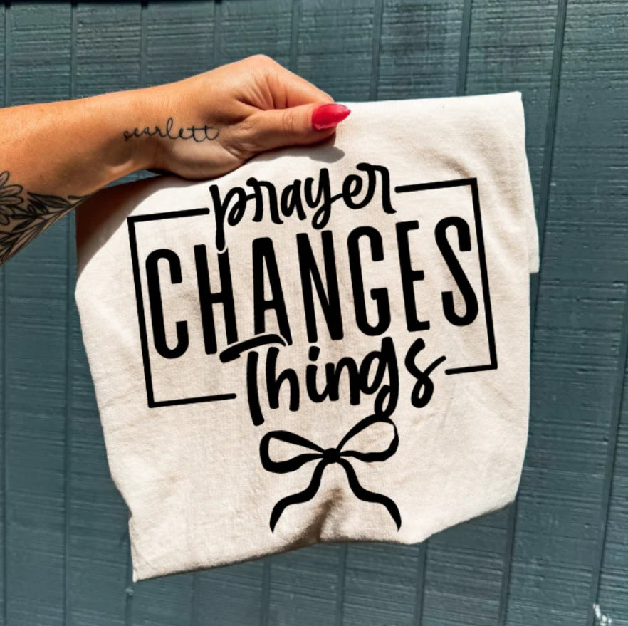 PRAYER CHANGES THINGS