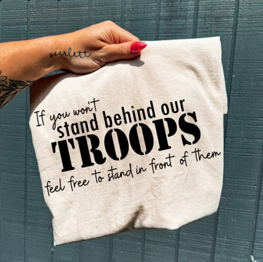 IF YOU WON'T STAND WITH OUR TROOPS